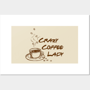 Crazzy Coffee Lady , Coffee Lovers Posters and Art